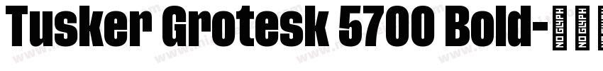 Tusker Grotesk 5700 Bold字体转换
